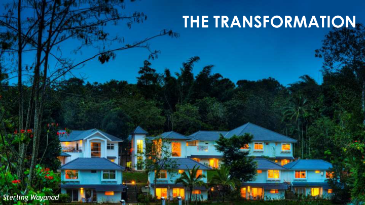 Transformation of existing resorts